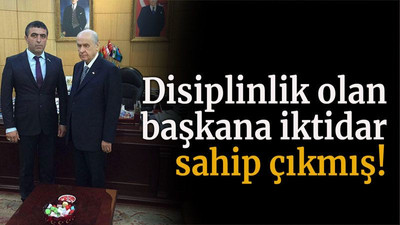 Disiplinlik olan başkana iktidar sahip çıkmış!